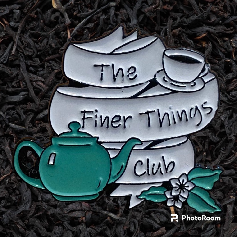 Finer things club enamel pin